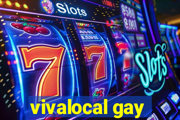 vivalocal gay